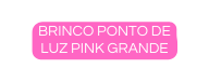 Brinco ponto de luz pink grande